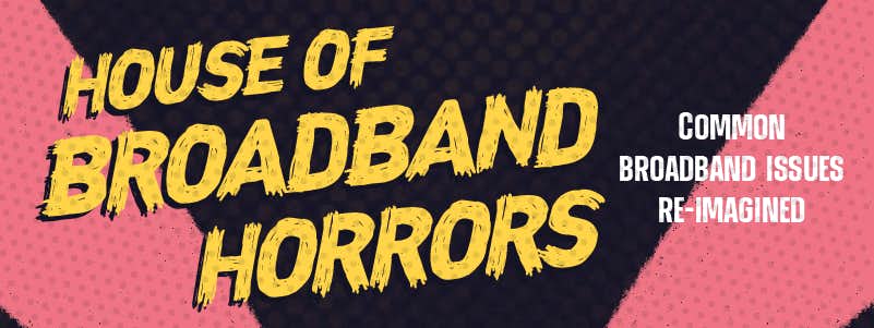 House of Broadband Horrors 