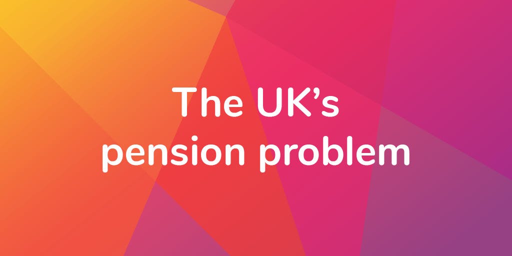 The UK's pension problem
