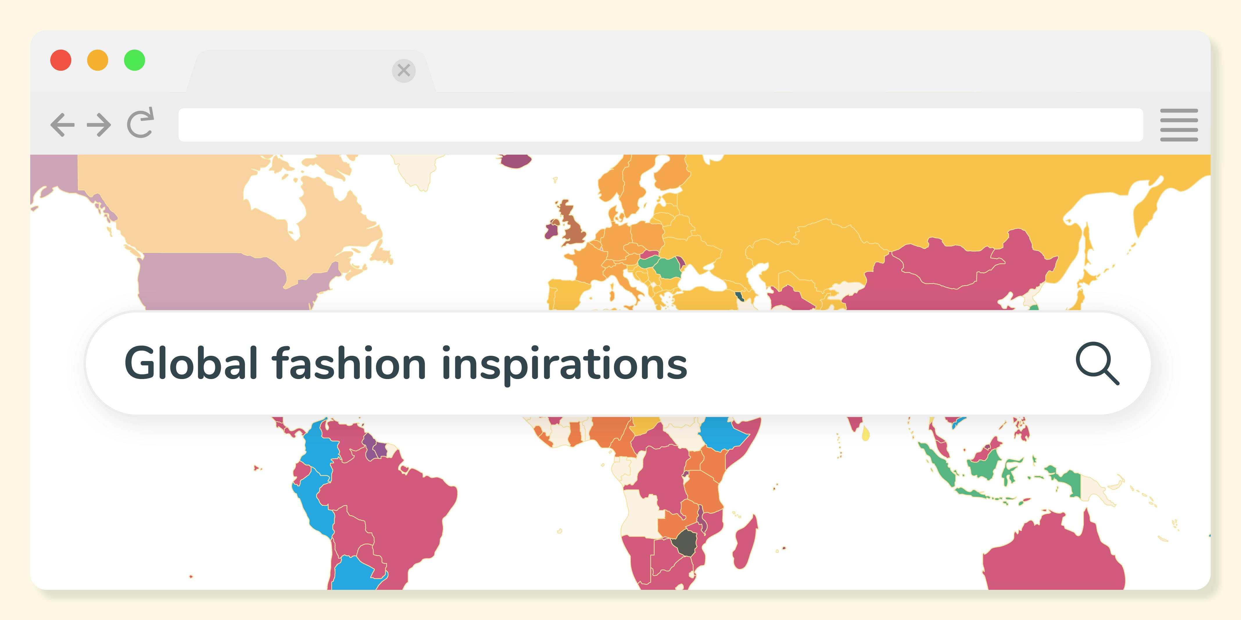 An image showing a web browser with a map which reads: Global fashion inspirations.